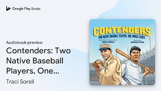 Contenders Two Native Baseball Players One… by Traci Sorell · Audiobook preview [upl. by Coleville31]