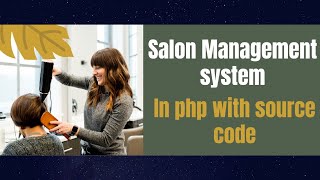 Best Salon Management system in PHP with source code for free [upl. by Haily966]