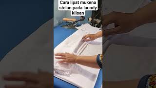 Cara lipat mukena stelan pada laundry kiloan setelah selesai di setrika nearmechannel [upl. by Aidiruy890]