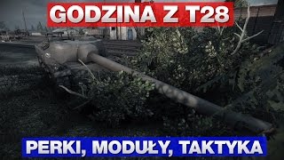 Godzina z T28  Parówka  perki moduły taktyka [upl. by Susana529]