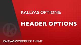 Header options in Kallyas options  Kallyas WordPress theme v40 [upl. by Alden]