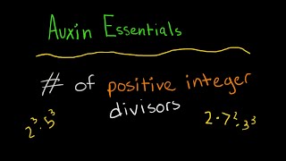 Finding the Number of Positive Integer Divisors  Auxin Essentials [upl. by Cherey]