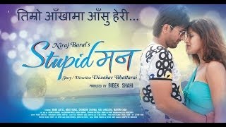 Timro Aankhama  New Nepali Movie  STUPID MANN [upl. by Ztnahc]