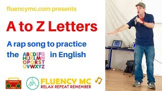 quotA to Z Lettersquot LEARN ENGlish PHONics ALphabet VoCABulary and PronunciAtion Rap by Fluency MC [upl. by Arihat]