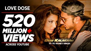 Exclusive LOVE DOSE Full Video Song  Yo Yo Honey Singh Urvashi Rautela  Desi Kalakaar [upl. by Ursuline331]