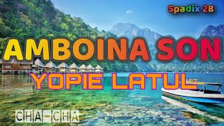 AMBOINA SON  YOPIE LATUL  SPADIX 28 Chacha [upl. by Ellehcer112]