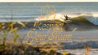 Respect Your Mum  Longboard Surf Film by Harrison Roach amp Hunter Vercoe for Thomas Surfboards [upl. by Nortna1]