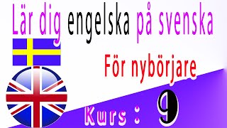 Lär dig engelska på Svenska För nybörjare Kurs： 9 [upl. by Enella962]