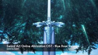 Sword Art Online Alicization OST  Blue Rose Sword [upl. by Anola]