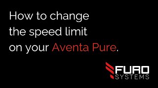 FuroSystems  How to Change the Speed Limit on your Aventa Pure [upl. by Ahtebbat]