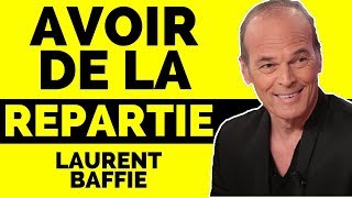 Développer sa RÉPARTIE en 3 TECHNIQUES avec Laurent Baffie [upl. by Domel]