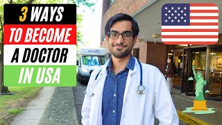 How To Become a Doctor in USA  The 3 Pathways [upl. by Sari]