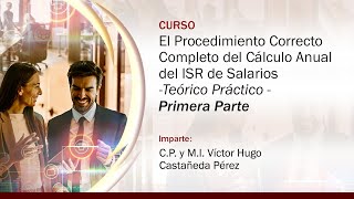 El Procedimiento Correcto Completo del Cálculo Anual del ISR de Salarios  Teórico Práctico 1 de 2 [upl. by Eanahc]