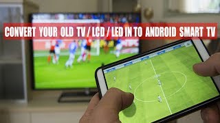 CONVERT YOUR OLD TV  LCD  LED IN TO ANDROID SMART TV  SHARE MOBILE PHONE SCREEN ON TV [upl. by Anohsal]