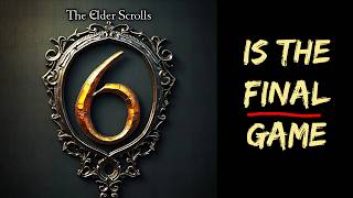 Elder Scrolls 6 Will Be The FINAL Elder Scrolls Game [upl. by Satterfield934]