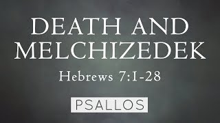 Psallos  Death and Melchizedek Hebrews 7128 Lyric Video [upl. by Nwahsav]