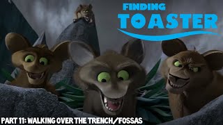 Finding Toaster Part 11  Walking Over The TrenchFossas [upl. by Stoeber130]