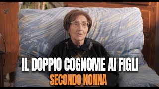 il doppio cognome ai figli secondo nonna [upl. by Alaric]