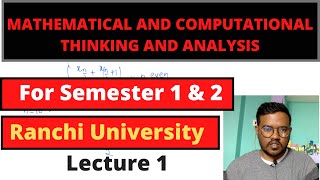 MATHEMATICAL AND COMPUTATIONAL THINKING AND ANALYSIS  Ranchi University  Semester 2  lecture 1 [upl. by Inaffyt]