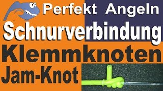 Perfekt Angeln – Klemmknoten JamKnot Schnurverbindung Vorfach und Fliegenschnur Angelknoten Tipp [upl. by Nauqel]