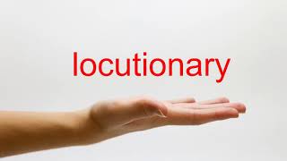 How to Pronounce locutionary  American English [upl. by Emoreg]