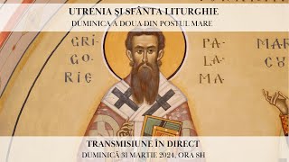 LIVE Utrenia şi Sfânta Liturghie în Duminica a doua din Postul Mare a Sf Grigorie Palama [upl. by Akiemahs]