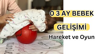 03 AY BEBEK GELİŞİMİ 🧿 HER ANNENİN BİLMESİ GEREKENLER  03 AYLIK OYUNLAR VE HAREKETLER [upl. by Saturday]