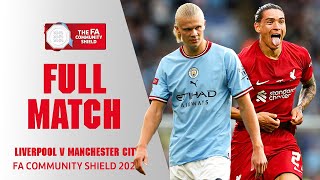 FULL MATCH  Manchester City v Liverpool  FA Community Shield 2022 [upl. by Fafa]