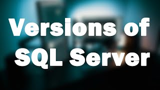 SQL Server versions  SQL Server [upl. by Nikaniki771]