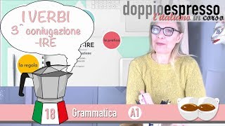 VERBI terza coniugazione IRE  Level A1  Grammatica Italiana [upl. by Constant188]