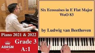 ABRSM Piano 20212022 Grade 3 A1  Beethoven 6 Ecossaises in E Flat Major WoO 83 Piano Tutorial [upl. by Womack142]