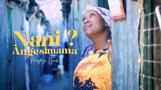 NANI ANGESIMAMA  Marytriza Njambi [upl. by Lladnarc]