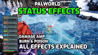 Palworld Status Effects Showed amp Explained  Damage Amps Stuns Burn amp Poison  Aggregates [upl. by Theone]