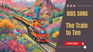 The Train to Ten  MelodicKids  Nursery Rhymes amp Children Songs [upl. by Vardon]