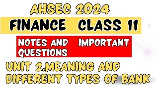 unit 2 meaning and different types of Banks class 11 finance ahsec important questions and notes [upl. by Ydnolem]