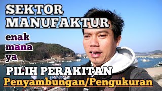 🔴SEKTOR MANUFAKTUR PILIH PERAKITANPENYAMBUNGAN ATAU PENGUKURAN [upl. by Apfelstadt]