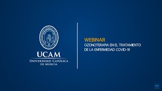 Webinar  Ozonoterapia en el tratamiento de la enfermedad COVID19  UCAM Universidad [upl. by Ssepmet]