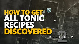 All Tonic Recipes Discovered Destiny 2 [upl. by Penney]