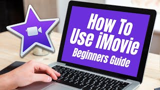 iMovie Basics Tutorial  How To Use iMovie [upl. by Kurtis276]