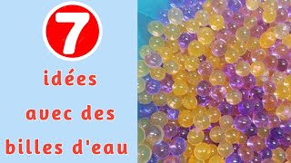 7 idées avec des perles de gel billes deau [upl. by Ecirahc]