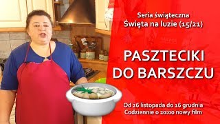 Paszteciki do barszczu  Święta na luzie 1521 [upl. by Anayek]