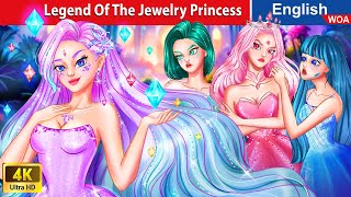 Legend Of The Jewelry Princess 💎 Bedtime Stories🌛 Fairy Tales in English WOAFairyTalesEnglish [upl. by Neufer986]