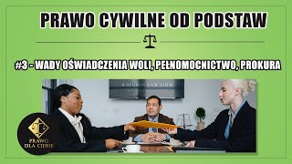 PRAWO CYWILNE 3  WADY OŚWIADCZENIA WOLI PEŁNOMOCNICTWO PROKURA [upl. by Akemahc]