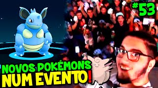 POKÉMON GO 53  CONSEGUI NOVOS POKÉMONS NUM EVENTO [upl. by Iris]