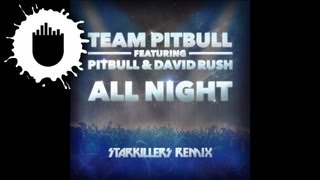 Team Pitbull feat David Rush amp Pitbull  All Night Starkillers Remix Cover Art [upl. by Dnaletak107]