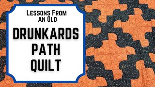 Lessons from an Old DRUNKARDS PATH Quilt [upl. by Atsirc376]