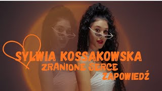 SYLWIA KOSSAKOWSKA  ZRANIONE SERCE Zapowiedź [upl. by Nnaitak]