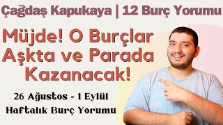 O Burçlar Aşta ve Parada Kazanacak  26 Ağustos  1 Eylül Haftalık Burç Yorumu  Astrolog Çağdaş [upl. by Layne]