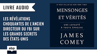 Mensonges et vérités Une loyauté à toute épreuve James Comey Livre audio français [upl. by Hennebery640]