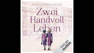 Zwei Handvoll Leben Hörbuch Kostenlos Katharina Fuchs [upl. by Ueik798]